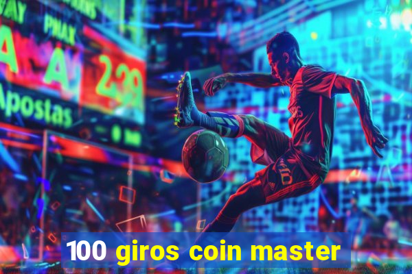 100 giros coin master